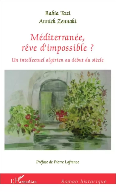 Méditerranée, rêve d'impossible ? - Rabia Tazi, Annick Zennaki - Editions L'Harmattan