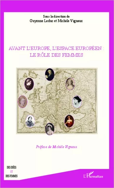 Avant l'Europe, l'espace Européen : le rôle des femmes -  Leduc guyonne, Michèle Vignaux - Editions L'Harmattan