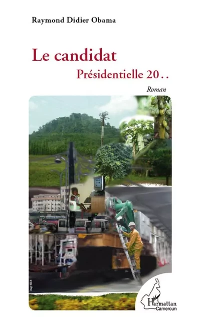 Le candidat - Raymond Didier Obama - Editions L'Harmattan