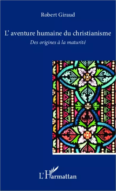 L'aventure humaine du christianisme - Robert Giraud - Editions L'Harmattan