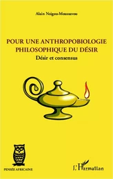 Pour une anthropobiologie philosophique du désir