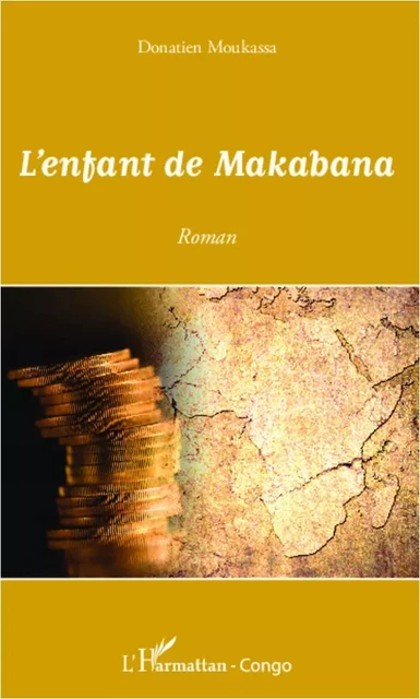 L'enfant de Makabana - Donatien MOUKASSA - Editions L'Harmattan