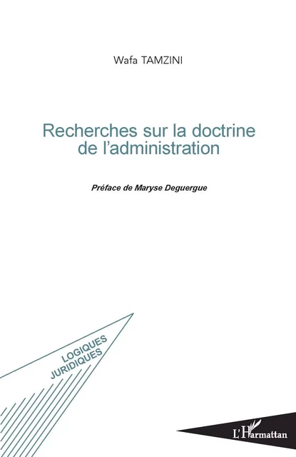 Recherches sur la doctrine de l'administration - WAFA TAMZINI - Editions L'Harmattan