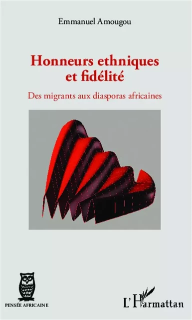 Honneurs ethniques et fidélité - Emmanuel Amougou - Editions L'Harmattan