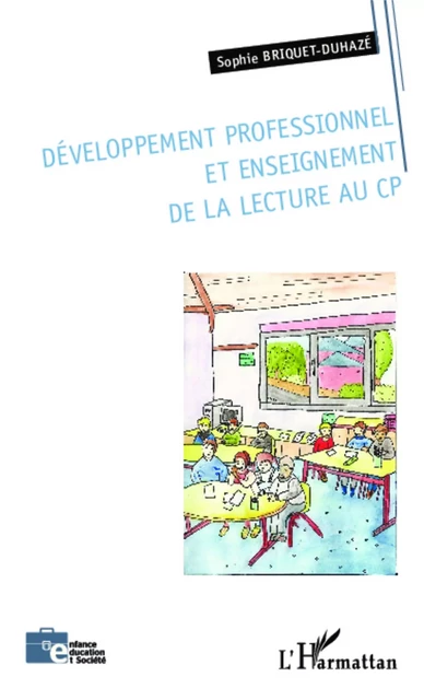 Développement professionnel et enseignement de la lecture au CP - Sophie Briquet-Duhazé - Editions L'Harmattan