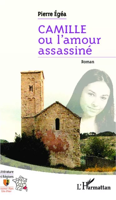 Camille ou l'amour assassiné - Pierre egea - Editions L'Harmattan