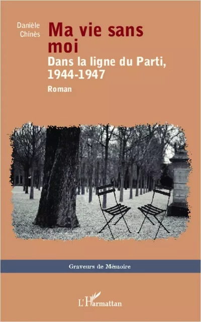 Ma vie sans moi - Danièle Chinès - Editions L'Harmattan