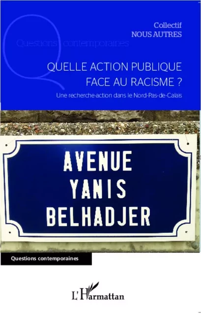 Quelle action publique face au racisme ? - Fabrice Dhume-Sonzogni - Editions L'Harmattan