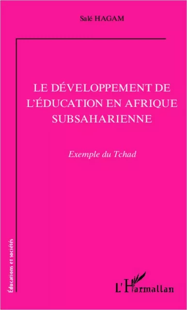 Le développement de l'éducation en Afrique subsaharienne - Salé Hagam - Editions L'Harmattan