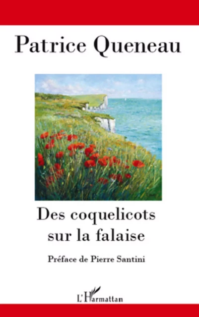 Des coquelicots sur la falaise -  Queneau patrice - Editions L'Harmattan