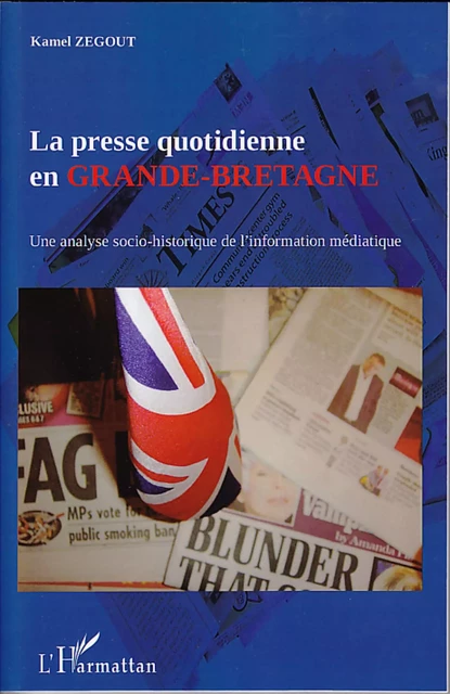 La presse quotidienne en Grande-Bretagne - Kamel Zegout - Editions L'Harmattan