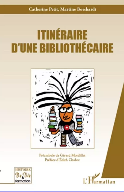 Itinéraire d'une bibliothécaire - Martine Bosshardt, catherine Petit - Editions L'Harmattan