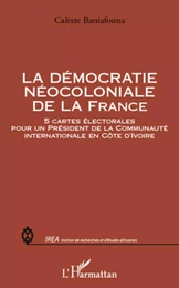 La démocratie néocoloniale de la France