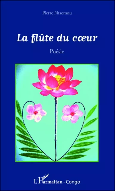 La flûte du coeur - Pierre Ntsemou - Editions L'Harmattan