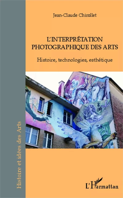 L'interprétation photographique des arts - Jean-Claude Chirollet - Editions L'Harmattan