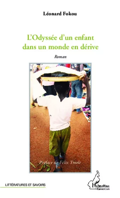 L'Odyssée d'un enfant dans un monde en dérive - Leonard Fokou - Harmattan Cameroun