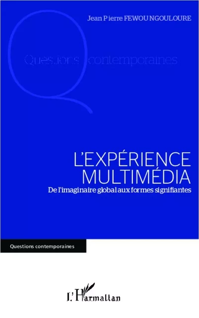 L'expérience multimédia - JEAN-PIERRE FEWOU NGOULOURE - Editions L'Harmattan