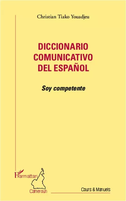 Diccionario comunicativo del español - Christian Tiako Youadjeu - Harmattan Cameroun