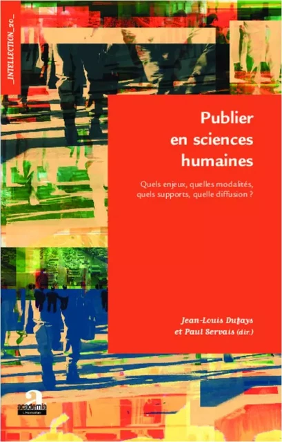 Publier en sciences humaines - Paul Servais, Jean-Louis Dufays - Academia