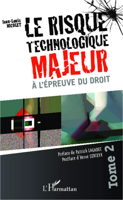 Le risque technologique majeur à l'épreuve du droit (Tome 2) - Jean-Louis Nicolet - Editions L'Harmattan