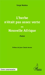 L'herbe n'était pas assez verte ou Nouvelle Afrique