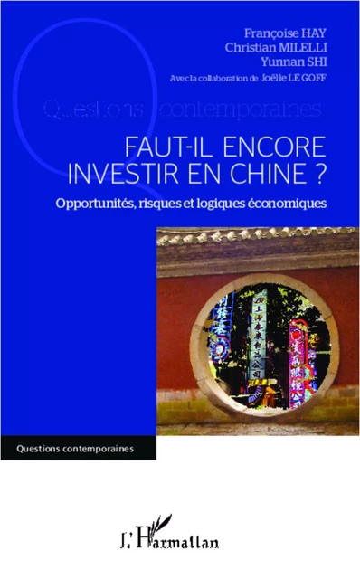 Faut-il encore investir en Chine ? - Françoise Hay, Christian Milelli, Yunnan Shi - Editions L'Harmattan