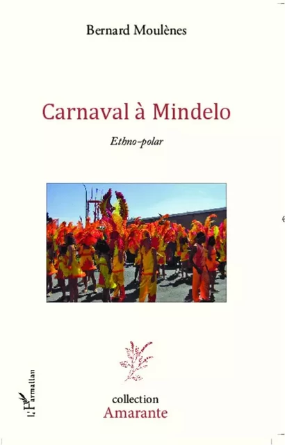 Carnaval à Mindelo - Bernard Moulenes - Editions L'Harmattan