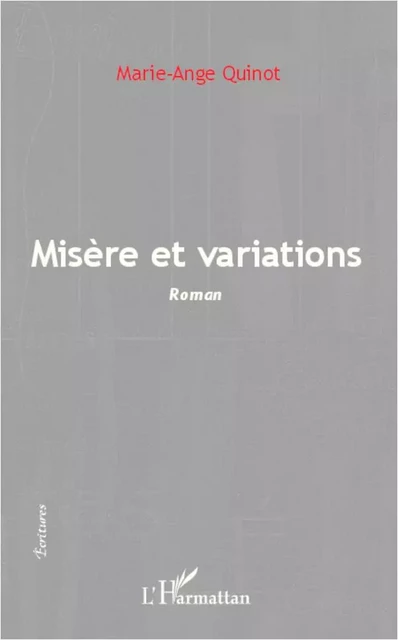 Misère et variations - Marie-Ange QUINOT - Editions L'Harmattan