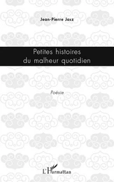 Petites histoires du malheur quotidien