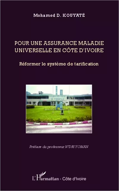 Pour une assurance maladie universelle en Côte d'Ivoire - Mohamed D. Kouyaté - Editions L'Harmattan