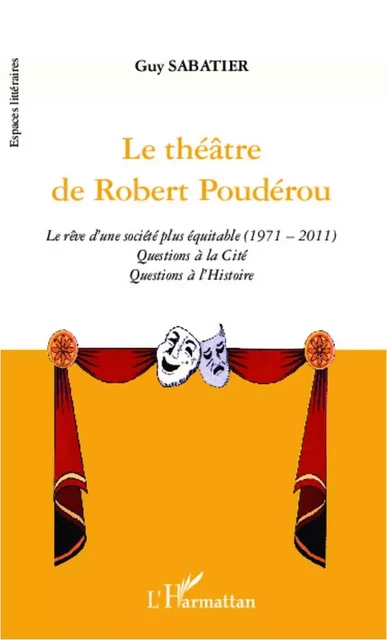 Le théâtre de Robert Poudérou - Guy Sabatier - Editions L'Harmattan