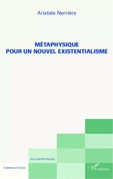 Métaphysique pour un nouvel existentialisme