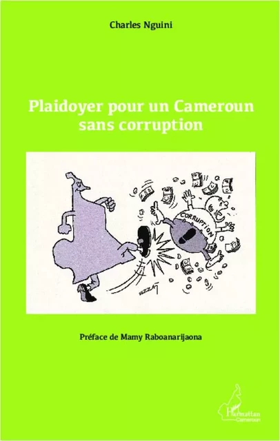 Plaidoyer pour un Cameroun sans corruption - Charles Nguini - Editions L'Harmattan