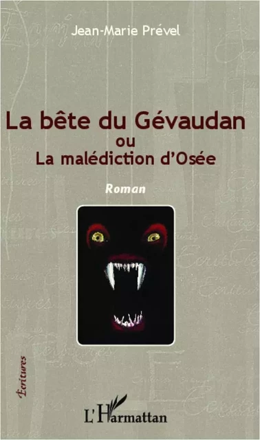 La bête du Gévaudan - Jean-Marie Prével - Editions L'Harmattan