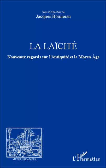 La laïcité - association Méditerranées Bouineau Jacques - Editions L'Harmattan