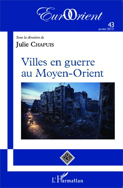 Villes en guerre au Moyen-Orient - Julie Chapuis - Editions L'Harmattan