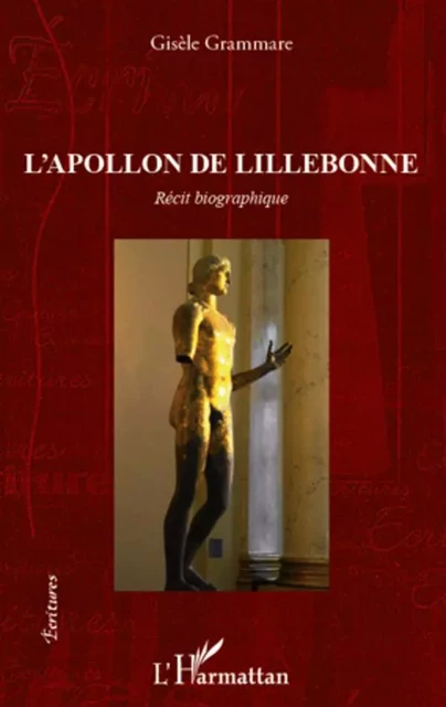 L'Apollon de Lillebonne - Gisèle Grammare - Editions L'Harmattan