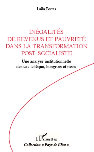 Inégalités de revenus et pauvreté dans la transformation post-socialiste - Laila Porras - Editions L'Harmattan