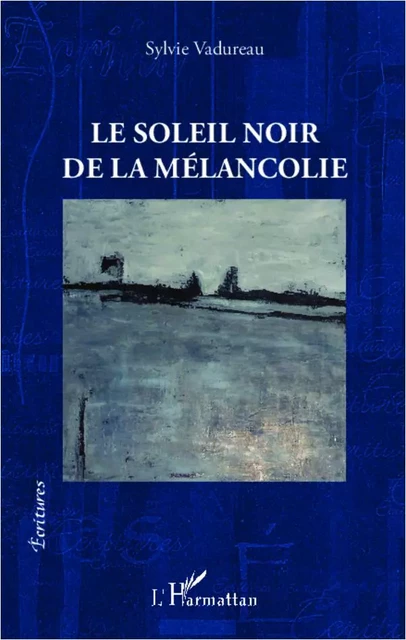 Le soleil noir de la mélancolie - Sylvie Vadureau - Editions L'Harmattan