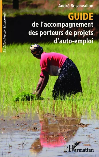 Guide de l'accompagnement des porteurs de projets d'auto-emploi -  Rosanvallon andre - Editions L'Harmattan