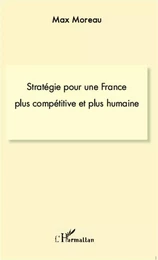 Stratégie pour une france plus compétitive et plus humaine