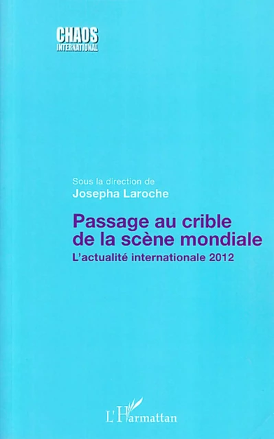 Passage au crible de la scène mondiale - Josepha Laroche - Editions L'Harmattan