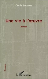 Une vie à l'oeuvre