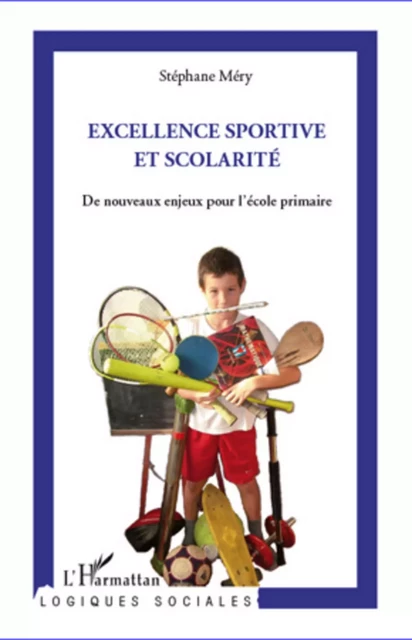 Excellence sportive et scolarité - Stephane Mery - Editions L'Harmattan