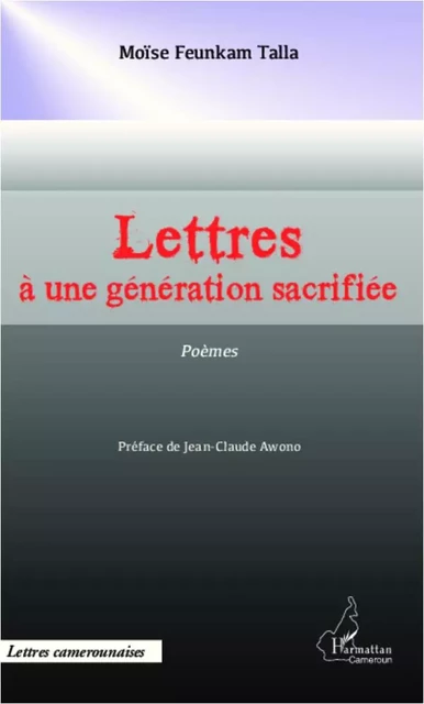 Lettres à une génération sacrifiée - Moïse Feunkam Talla - Editions L'Harmattan