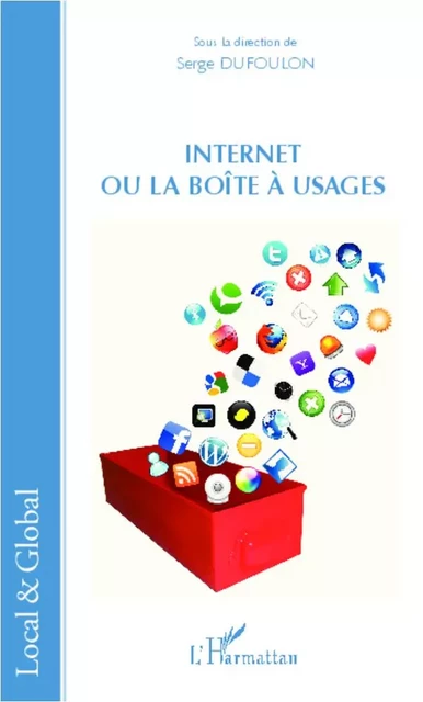 Internet ou la boîte à usages - Serge Dufoulon - Editions L'Harmattan