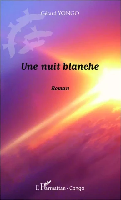 Une nuit blanche - Gérard Yongo - Editions L'Harmattan