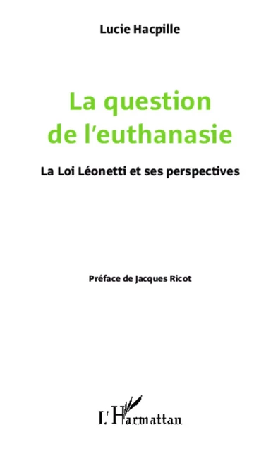 La question de l'euthanasie - Lucie Hacpille - Editions L'Harmattan