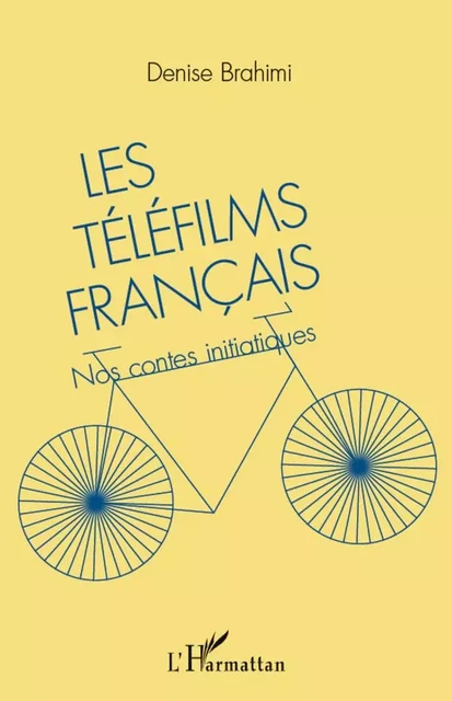 Les téléfilms français - Denise Brahimi - Editions L'Harmattan