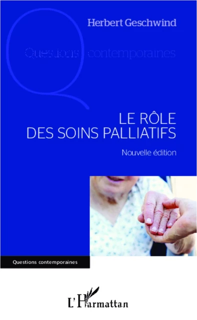 Le rôle des soins palliatifs - Herbert Geschwind - Editions L'Harmattan